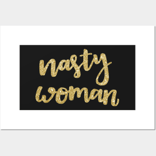 Nasty woman Posters and Art